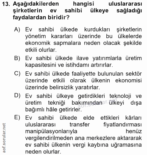 13. soru: Aşağıdakilerden hangisi uluslararası şirketlerin ev sahibi ülkeye sağladığı faydalardan biridir? A) Ev sahibi ülkede…