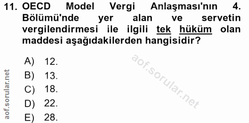 11. soru: OECD Model Vergi Anlaşması'nın 4. Bölümü'nde yer alan ve servetin vergilendirmesi ile ilgili tek hüküm olan maddesi a…