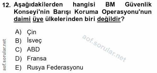 12. soru: Aşağıdakilerden hangisi BM Güvenlik Konseyi'nin Barışı Koruma Operasyonu'nun daimi üye ülkelerinden biri değildir? A)…