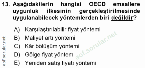 13. soru: Aşağıdakilerin hangisi OECD emsallere uygunluk ilkesinin gerçekleştirilmesinde uygulanabilecek yöntemlerden biri deği…
