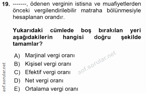 19. soru: —, Ödenen verginin istisna ve muafiyetlerden önceki vergilendirilebilir matraha bölünmesiyle hesaplanan orandır. Yuka…