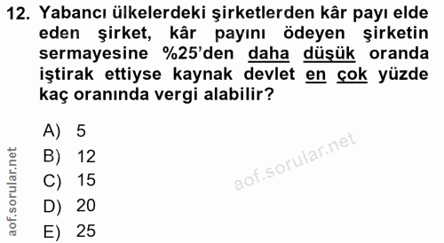 12. soru: Yabancı ülkelerdeki şirketlerden kâr payı elde eden şirket, kâr payını ödeyen şirketin sermayesine %25'den daha düşük…
