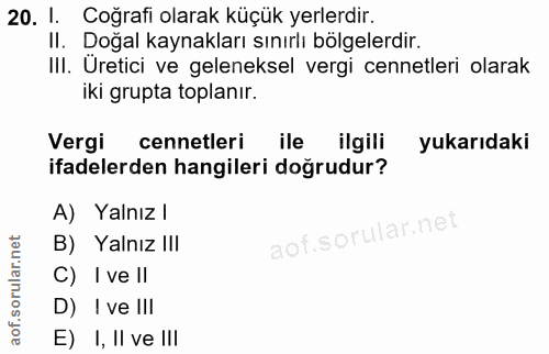 20. soru: I. Coğrafi olarak küçük yerlerdir. III. Üretici ve geleneksel vergi cennetleri olarak II. Doğal kaynakları sınırlı bö…