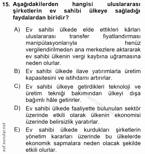 15. soru: Aşağıdakilerden hangisi uluslararası şirketlerin ev sahibi ülkeye sağladığı faydalardan biridir? A) Ev sahibi ülkede…