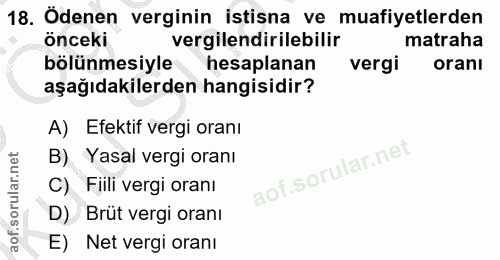 18. soru: Ödenen verginin istisna ve muafiyetlerden önceki vergilendirilebilir matraha bölünmesiyle hesaplanan vergi oranı aşağ…