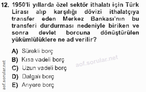 12. soru: 1950'li yıllarda özel sektör ithalatı için Türk Lirası alıp karşılığı dövizi ithalatçıya transfer eden Merkez Bankası…