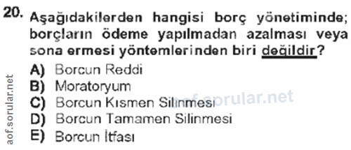 20. soru: Aşağıdakilerden hangisi borç yönetiminde; borçların ödeme yapılmadan azalması veya sona ermesi yöntemlerinden biri de…