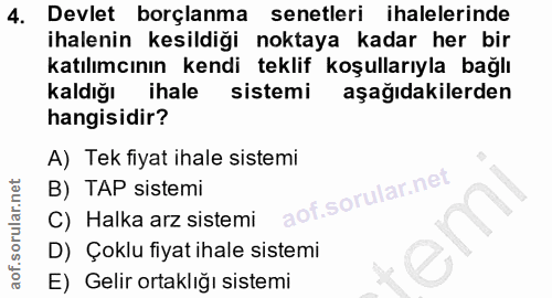 4. soru: Devlet borçlanma senetleri ihalelerinde ihalenin kesildiği noktaya kadar her bir katılımcının kendi teklif koşullarıy…