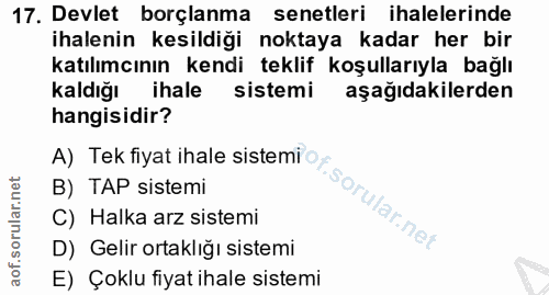 17. soru: Devlet borçlanma senetleri ihalelerinde ihalenin kesildiği noktaya kadar her bir katılımcının kendi teklif koşullarıy…