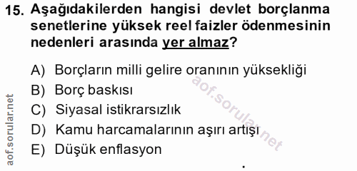 15. soru: Aşağıdakilerden hangisi devlet borçlanma senetlerine yüksek reel faizler ödenmesinin nedenleri arasında yer almaz? A)…