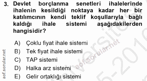 3. soru: Devlet borçlanma senetleri ihalelerinde ihalenin kesildiği noktaya kadar her bir katılımcının kendi teklif koşullarıy…