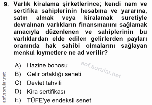 9. soru: Varlık kiralama şirketlerince; kendi nam ve sertifika sahiplerinin hesabına ve yararına, satın almak veya kiralamak s…