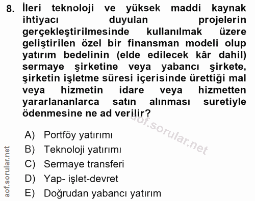 8. soru: İleri teknoloji ve yüksek maddi kaynak ihtiyacı duyulan projelerin gerçekleştirilmesinde kullanılmak üzere geliştiril…