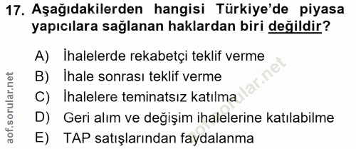 17. soru: Aşağıdakilerden hangisi Türkiye'de piyasa yapıcılara sağlanan haklardan biri değildir? A) Ihalelerde rekabetçi teklif…