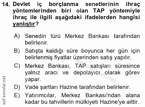 14. soru: Devlet iç borçlanma senetlerinin ihraç yöntemlerinden biri olan TAP yöntemiyle ihraç ile ilgili aşağıdaki ifadelerden…