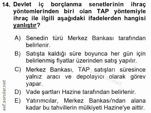 14. soru: Devlet iç borçlanma senetlerinin ihraç yöntemlerinden biri olan TAP yöntemiyle ihraç ile ilgili aşağıdaki ifadelerden…