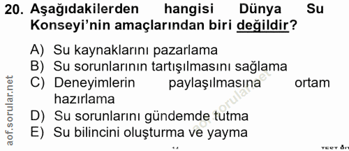 20. soru: Aşağıdakilerden hangisi Dünya Su Konseyi'nin amaçlarından biri değildir? A) Su kaynaklarını pazarlama B) Su sorunları…