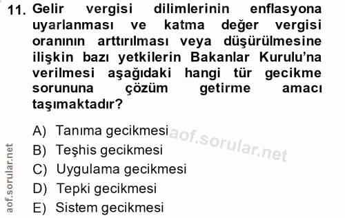 11. soru: Gelir vergisi dilimlerinin enflasyona uyarlanması ve katma değer vergisi oranının arttırılması veya düşürülmesine ili…