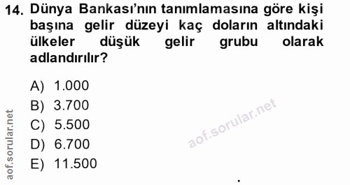 14. soru: Dünya Bankası'nın tanımlamasına göre kişi başına gelir düzeyi kaç doların altındaki ülkeler düşük gelir grubu olarak…