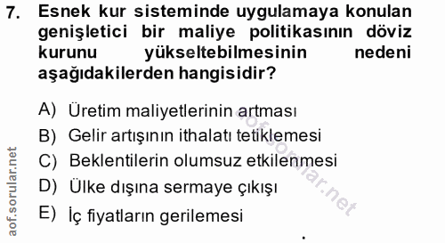 7. soru: Esnek kur sisteminde uygulamaya konulan genişletici bir maliye politikasının döviz kurunu yükseltebilmesinin nedeni a…