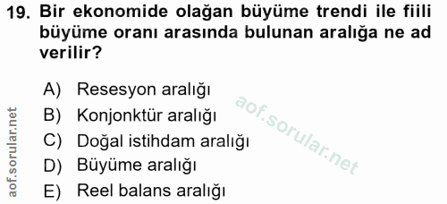 19. soru: Bir ekonomide olağan büyüme trendi ile fiili büyüme oranı arasında bulunan aralığa ne ad verilir? A) Resesyon aralığı…