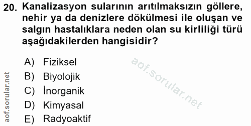 20. soru: Kanalizasyon sularının arıtılmaksızın göllere, nehir ya da denizlere dökülmesi ile oluşan ve salgın hastalıklara nede…