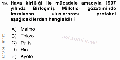 19. soru: Hava kirliliği ile mücadele amacıyla 1997 yılında Birleşmiş Milletler gözetiminde imzalanan uluslararası protokol aşa…