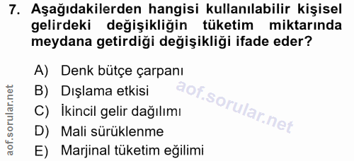 7. soru: Aşağıdakilerden hangisi kullanılabilir kişisel gelirdeki değişikliğin tüketim miktarında meydana getirdiği değişikliğ…