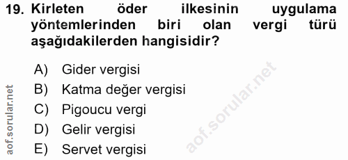 19. soru: Kirleten öder ilkesinin uygulama yöntemlerinden biri olan vergi türü aşağıdakilerden hangisidir? A) Gider vergisi B)…
