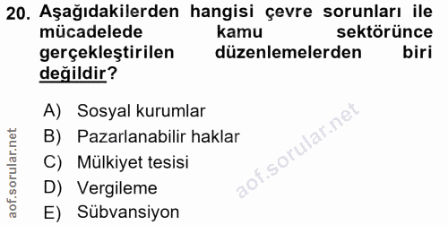 20. soru: Aşağıdakilerden hangisi çevre sorunları ile mücadelede kamu sektörünce gerçekleştirilen düzenlemelerden biri değildir…