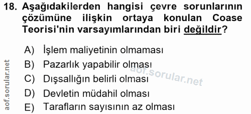 18. soru: Aşağıdakilerden hangisi çevre sorunlarının çözümüne ilişkin ortaya konulan Coase Teorisi'nin varsayımlarından biri de…