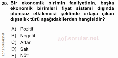 20. soru: Bir ekonomik birimin faaliyetinin, başka ekonomik birimleri fiyat sistemi dışında olumsuz etkilemesi şeklinde ortaya…