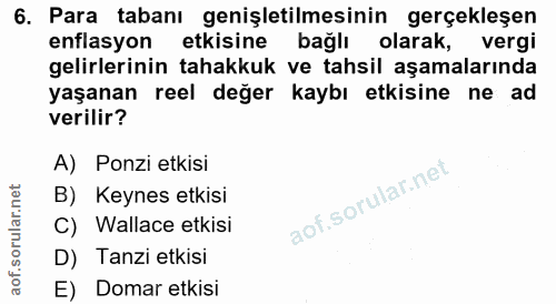 6. soru: Para tabanı genişletilmesinin gerçekleşen enflasyon etkisine bağlı olarak, vergi gelirlerinin tahakkuk ve tahsil aşam…