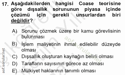 17. soru: Aşağıdakilerden hangisi Coase teorisine göre dışsallık sorununun piyasa içinde çözümü için gerekli unsurlardan biri d…