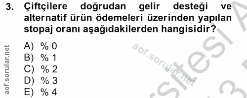 3. soru: Çiftçilere doğrudan gelir desteği ve alternatif ürün ödemeleri üzerinden yapılan stopaj oranı aşağıdakilerden hangisi…