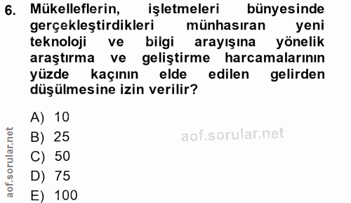 6. soru: Mükelleflerin, işletmeleri bünyesinde gerçekleştirdikleri münhasiran yeni teknoloji ve bilgi arayışına yönelik araştı…