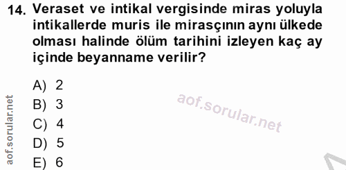 14. soru: Veraset ve intikal vergisinde miras yoluyla intikallerde muris ile mirasçının aynı ülkede olması halinde ölüm tarihin…