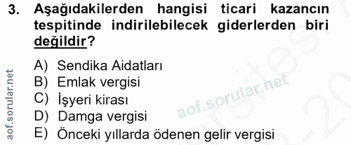 3. soru: Aşağıdakilerden hangisi ticari kazancın tespitinde indirilebilecek giderlerden biri değildir? A) Sendika Aidatları B)…