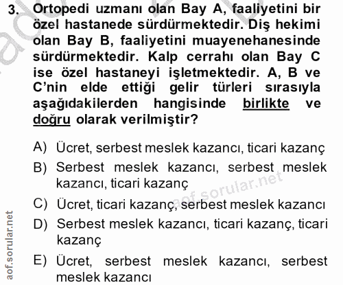 3. soru: Ortopedi uzmanı olan Bay A, faaliyetini bir özel hastanede sürdürmektedir. Diş hekimi olan Bay B, faaliyetini muayene…