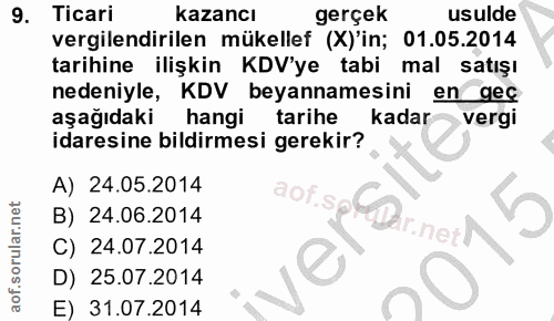 9. soru: Ticari kazancı gerçek usulde vergilendirilen mükellef (X)'in; 01.05.2014 tarihine ilişkin KDV'ye tabi mal satışı nede…