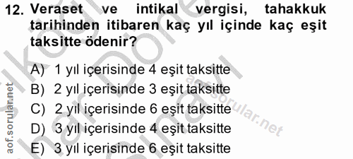 12. soru: Veraset ve intikal vergisi, tahakkuk tarihinden itibaren kaç yıl içinde kaç eşit taksitte ödenir? A) 1 yıl içerisinde…