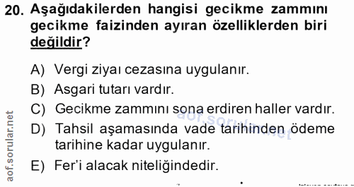 20. soru: Aşağıdakilerden hangisi gecikme zammını gecikme faizinden ayıran özelliklerden biri değildir? A) Vergi ziyaı cezasına…