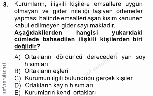 8. soru: Kurumların, ilişkili kişilere emsallere uygun olmayan ve gider niteliği taşıyan ödemeler yapması halinde emsalleri aş…