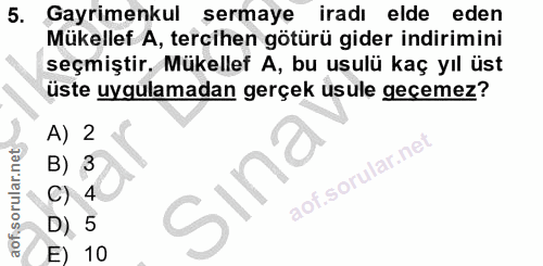 5. soru: Gayrimenkul şermaye iradı elde eden Mükellef A, tercihen götürü gider indirimini seçmiştir. Mükellef A, bu usulü kaç…
