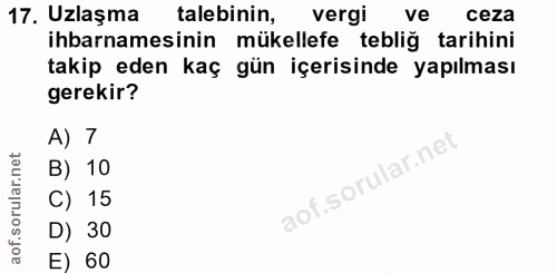 17. soru: Uzlaşma talebinin, vergi ve ceza ihbarnamesinin mükellefe tebliğ tarihini takip eden kaç gün içerisinde yapılması ger…