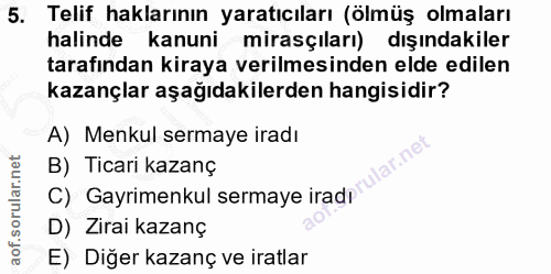 5. soru: Telif haklarının yaratıcıları (ölmüş olmaları halinde kanuni mirasçıları) dışındakiler tarafından kiraya verilmesinde…
