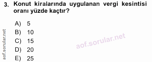 3. soru: Konut kiralarında uygulanan vergi kesintisi oranı yüzde kaçtır? A) 5 B) 10 C) 15 D) 20 25