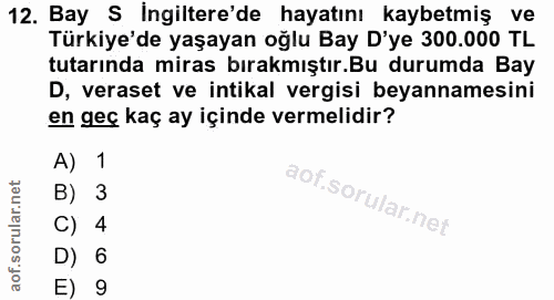12. soru: Bay S İngiltere'de hayatını kaybetmiş ve Türkiye'de yaşayan oğlu Bay D'ye 300.000 TL tutarında miras bırakmıştır.Bu d…