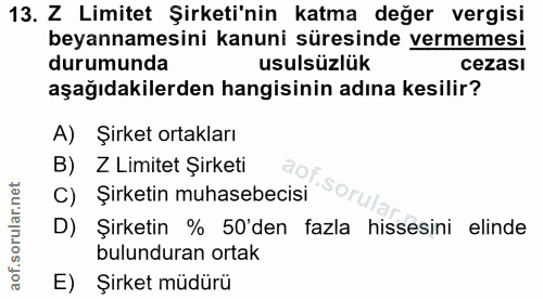 13. soru: Z Limitet Şirketi'nin katma değer vergisi beyannamesini kanuni süresinde vermemesi durumunda usulsüzlük cezası aşağıd…