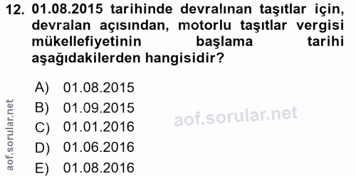 12. soru: 01.08.2015 tarihinde devralınan taşıtlar için, devralan açısından, motorlu taşıtlar vergisi mükellefiyetinin başlama…